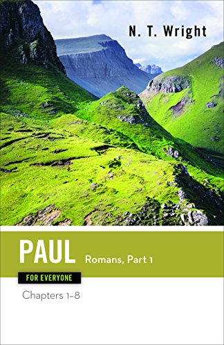 Paul for Everyone: Romans, Part One: Chapters 1-8 (The New Testament for Everyone)