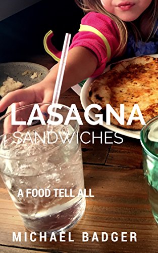 Lasagna Sandwiches: A Food Tell-All
