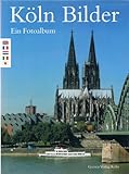 Köln Bilder. Ein Fotoalbum