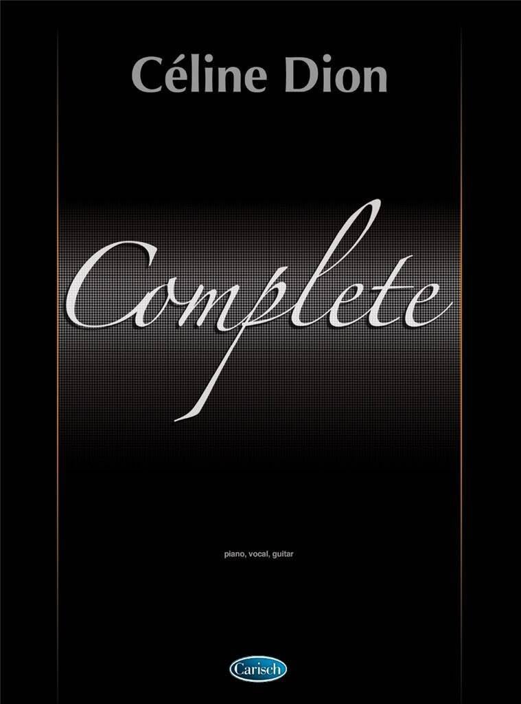 Complete Celine Dion. Piano, Vocal And Guitar.