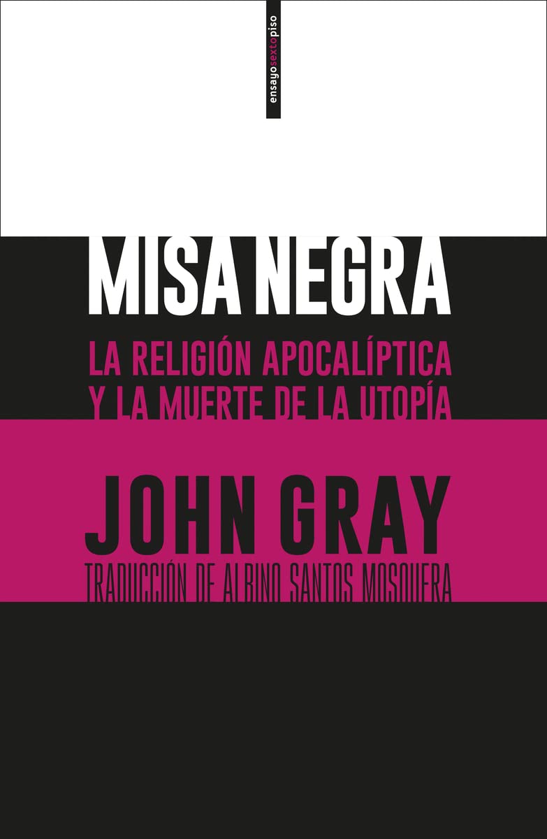 Misa negra: La religión apocalíptica y la muerte de la utopía (ENSAYO)
