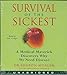 Survival of the Sickest CD: A Medical Maverick Discovers Why We Need Disease