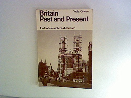Great Britain Past And Present Lösungen Britain past and present : Walz, Heinz and Rosemary Graves: Amazon.de