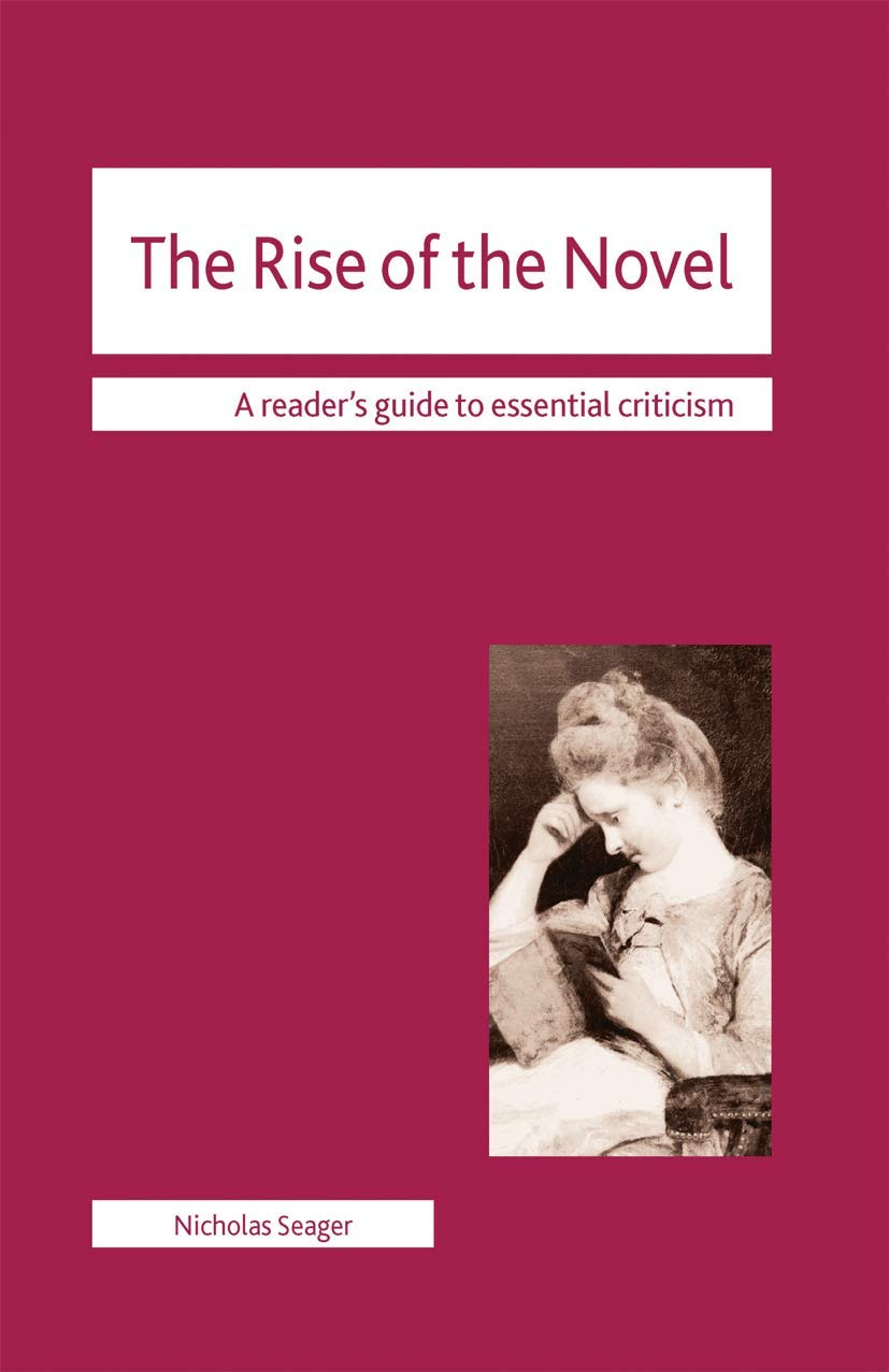 The Rise of the Novel: 6 (Readers' Guides to Essential Criticism)