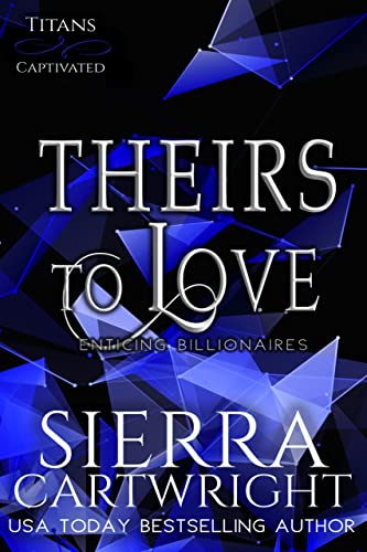 Theirs to Love (Titans Captivated Book 2)