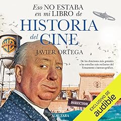 Eso no estaba en mi libro de historia del cine Audiolibro Por Javier Ortega Posadillo arte de portada