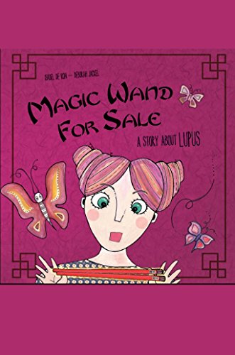 MAGIC WAND FOR SALE, a story about lupus: A book that helps you to explain your Children to understand LUPUS