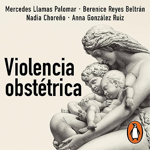 Violencia obst&amp;eacute;trica [Obstetric Violence] (Written by Mercedes Llamas Palomar, Berenice Reyes Beltrán, Nadia Choreño Rodríguez, Anna González Ruiz) episode artwork