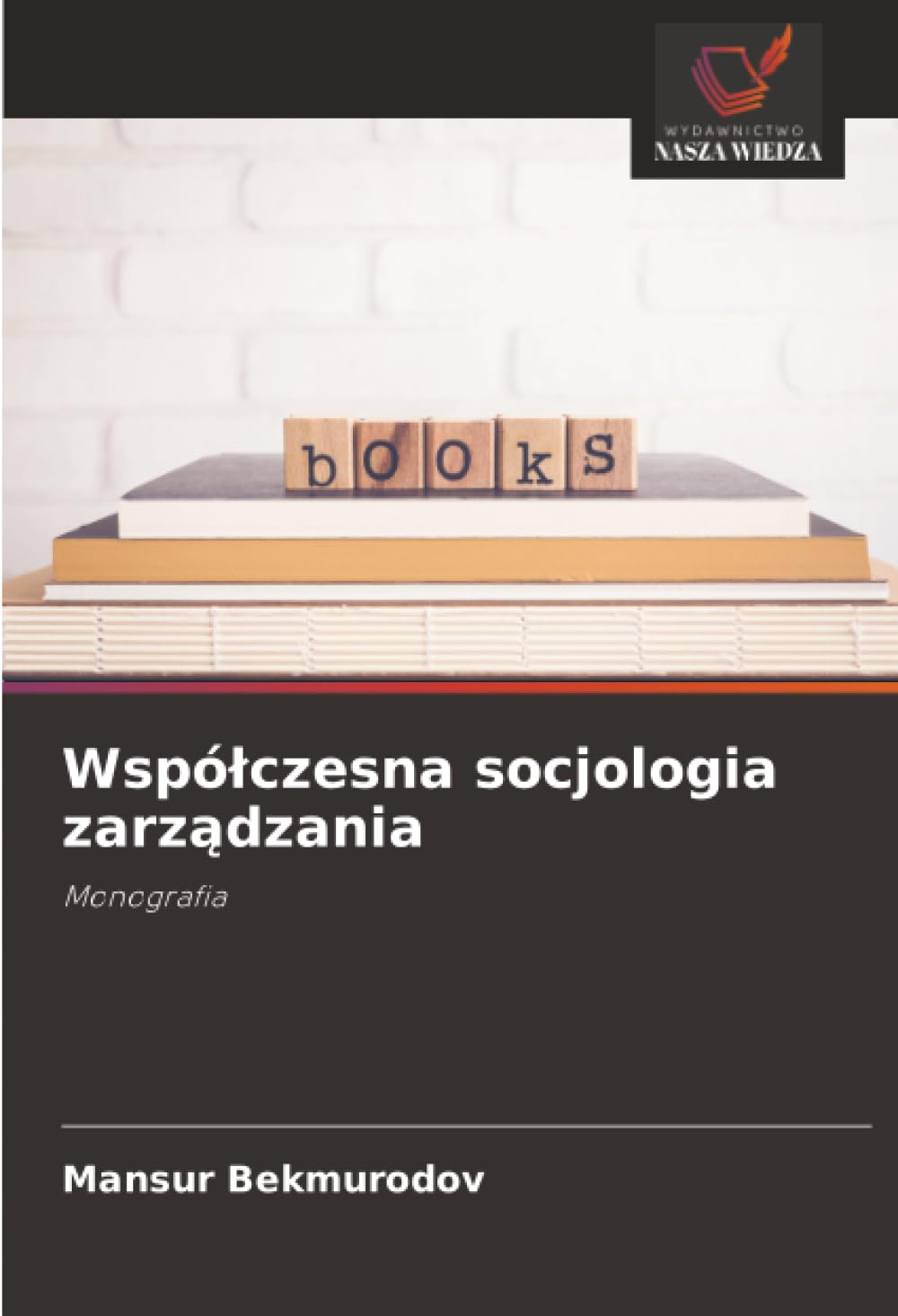 Współczesna socjologia zarządzania: Monografia