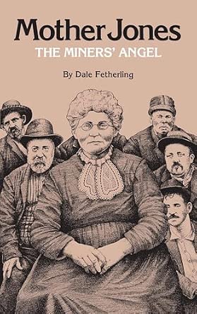 Mother Jones, the Miners' Angel Mother Jones, the Miners' Angel book cover