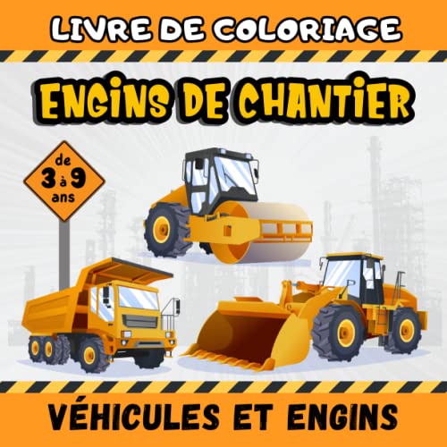 Livre de Coloriage Engins de Chantier: Pour les Enfants de 3 à 9 ans | 50 Images à Colorier | Pelleteuse, Tractopelle, Grue, Camions, Vehicules de...