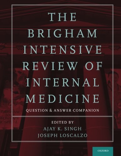 OXFORD UNIVERSITY PRESS The Brigham Intensive Review of Internal Medicine Question and Answer Companion