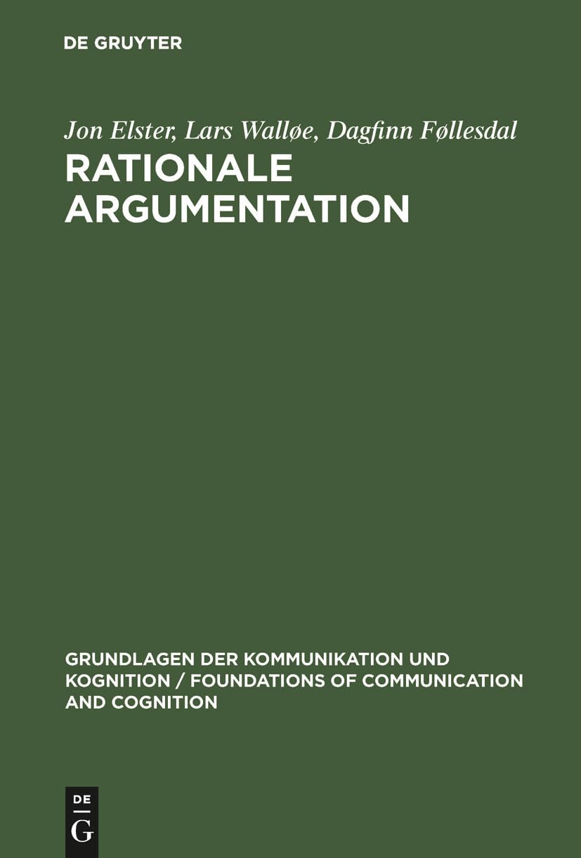 Rationale Argumentation: Ein Grundkurs in Argumentations- und Wissenschaftstheorie (Grundlagen der Kommunikation und Kognition / Foundations of Communication and Cognition)