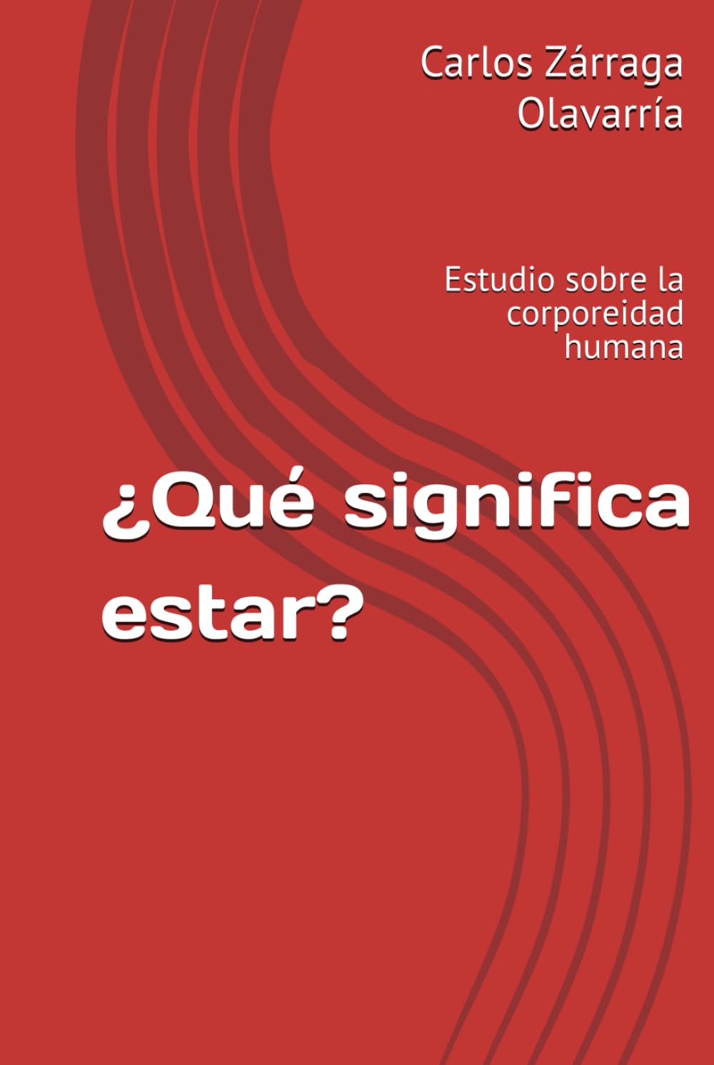 Que significa estar: Estudio sobre la corporeidad humana