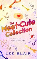 The Meet-Cute Collection: A Collection of Four Novellas 1957382163 Book Cover