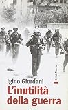 igino giordani foco  L\'inutilità della guerra