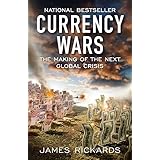Currency Wars: The Making of the Next Global Crisis (English Edition)