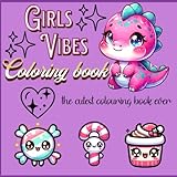 Photo Gallery girls vibes couloring book: the cutest coloring book ever for children and adults Photo Gallery girls vibes couloring book: the cutest coloring book ever for children and adults