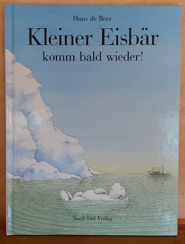 その他 er Eisbaer, komm bald wieder! Sonderausgabe Kleiner Eisbär, komm bald wieder! : de Beer, Hans, de Beer