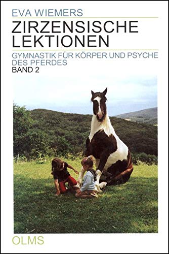 Zirzensische Lektionen: Bd. 2: Gymnastik für Körper und Psyche des Pferdes. (Nova Hippologica) Zirzensische Lektionen: Bd. 2: Gymnastik für Körper und Psyche des Pferdes. (Nova Hippologica)