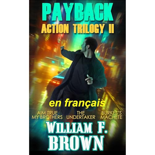 Payback Action Trilogy #2, en français Audiolibro Por William F Brown arte de portada
