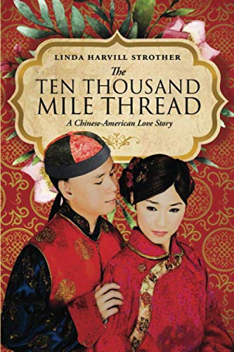 The Ten Thousand Mile Thread: A Chinese-American Love Story