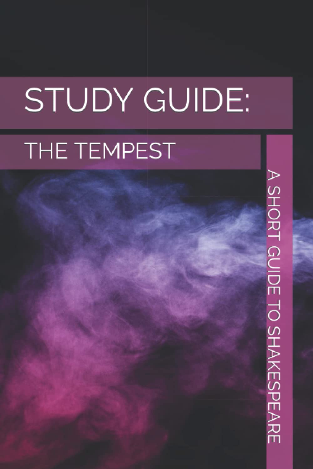 Study Guide: The Tempest: analysis, notes and exemplar essays (Shakespeare Short Guides)
