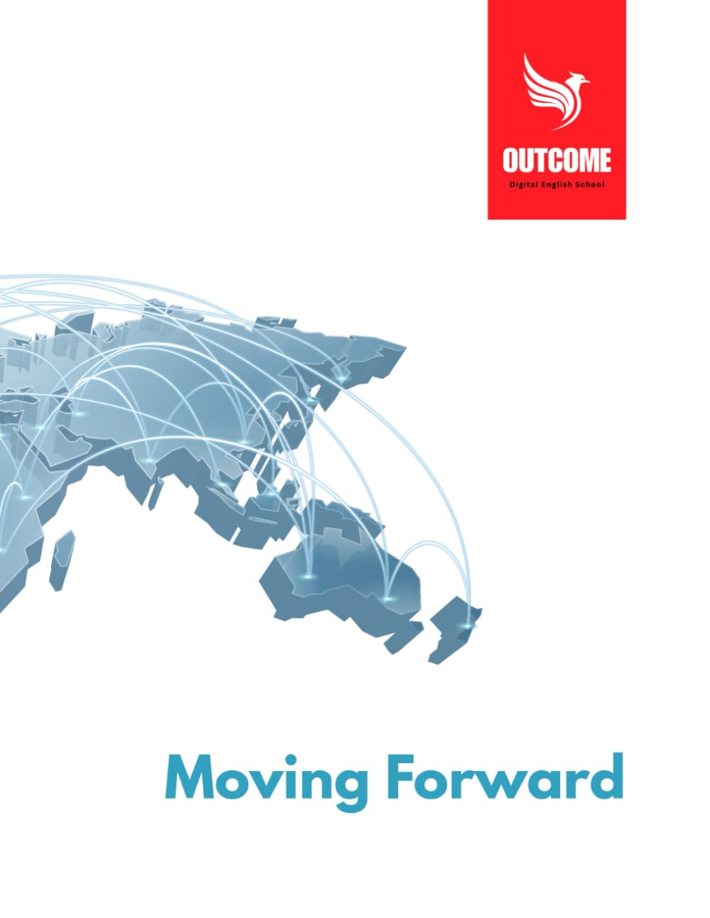 Moving Forward: English Course Book (OUTCOME ENGLISH COURSE)