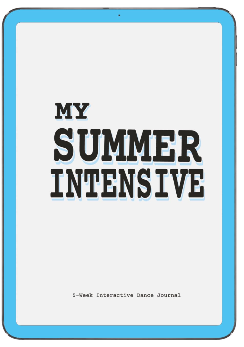 MY SUMMER INTENSIVE 5-Week Interactive Dancer’s Journal: Daily Corrections, Interactive Prompts, and Reflections for Student Dancers