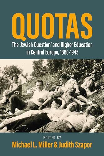 Quotas: The “Jewish Question” and Higher Education in Central Europe, 1880-1945 (English Edition)