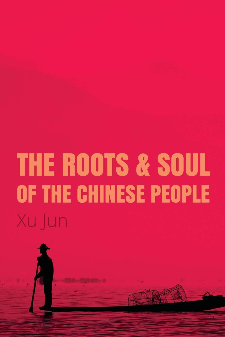 The Roots and Soul of the Chinese People
