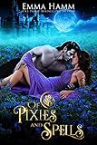 Of Pixies and Spells (Of Goblin Kings Book 3)