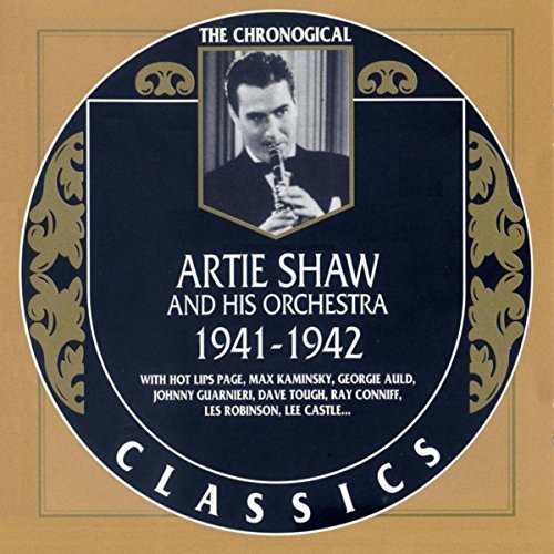 The Chronological Classics 1941 1942 Artie Shaw And His 