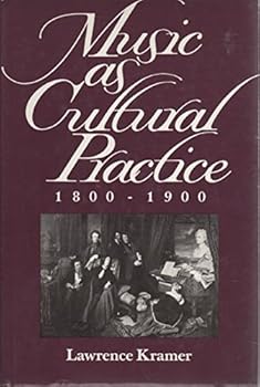Hardcover Music as Cultural Practice, 1800-1900 (California Studies in 19th-Century Music) Book