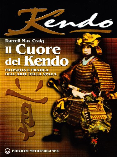 Il cuore del Kendo. Filosofia e pratica dell'arte della spad