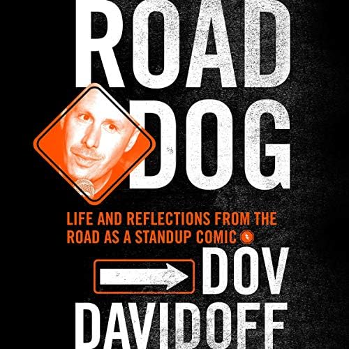 Road Dog: Life and Reflections from the Road as a Stand-up Comic Audiobook by Dov Davidoff
