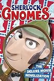 Sherlock Gnomes The Deluxe Movie Novelization