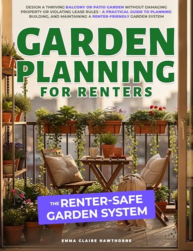 Garden Planning for Renters - The Renter Safe Garden System: Desi...