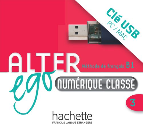 Alter Ego 3 - Manuel Numerique Interactif Pour L'Enseignant (Cle USB) (French Edition)