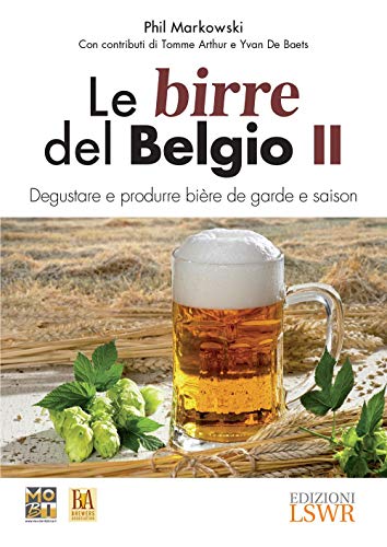 Le birre del Belgio. Degustare e produrre bière de Garde e saison (Vol. 2