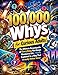 100,000 Whys for Curious Adults: The Ultimate Encyclopedia of Everything You Always Wanted to Ask - Finally Explained in a Way That Actually Makes Sense