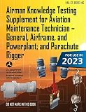  Airman Knowledge Testing Supplement for Aviation Maintenance Technician – General, Airframe, and Powerplant; and Parachute Rigger FAA-CT-8080-4G (Color ... (Study & Test Prep Guide) (English Edition)