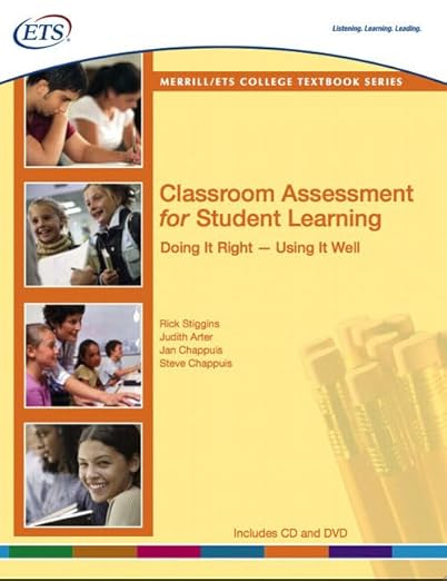 Classroom Assessment for Student Learning: Doing It Right-Using It Well ...