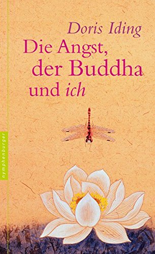 Die Angst, der Buddha und ich Die Angst, der Buddha und ich