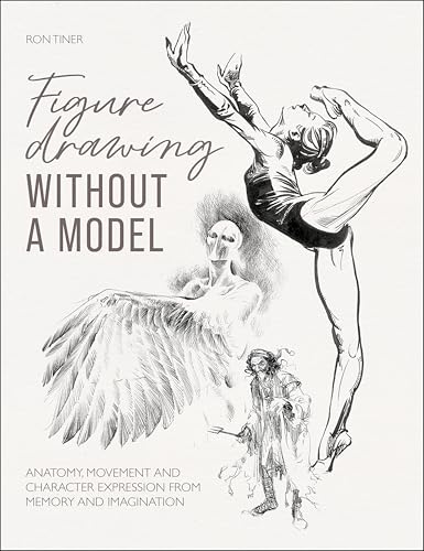 Figure Drawing without a Model maîtriser l'anatomie en mouvement et l'expression