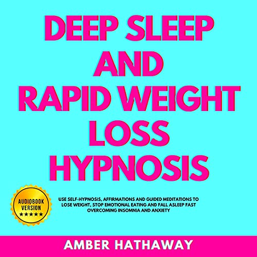 Deep Sleep and Rapid Weight Loss Hypnosis Use Self