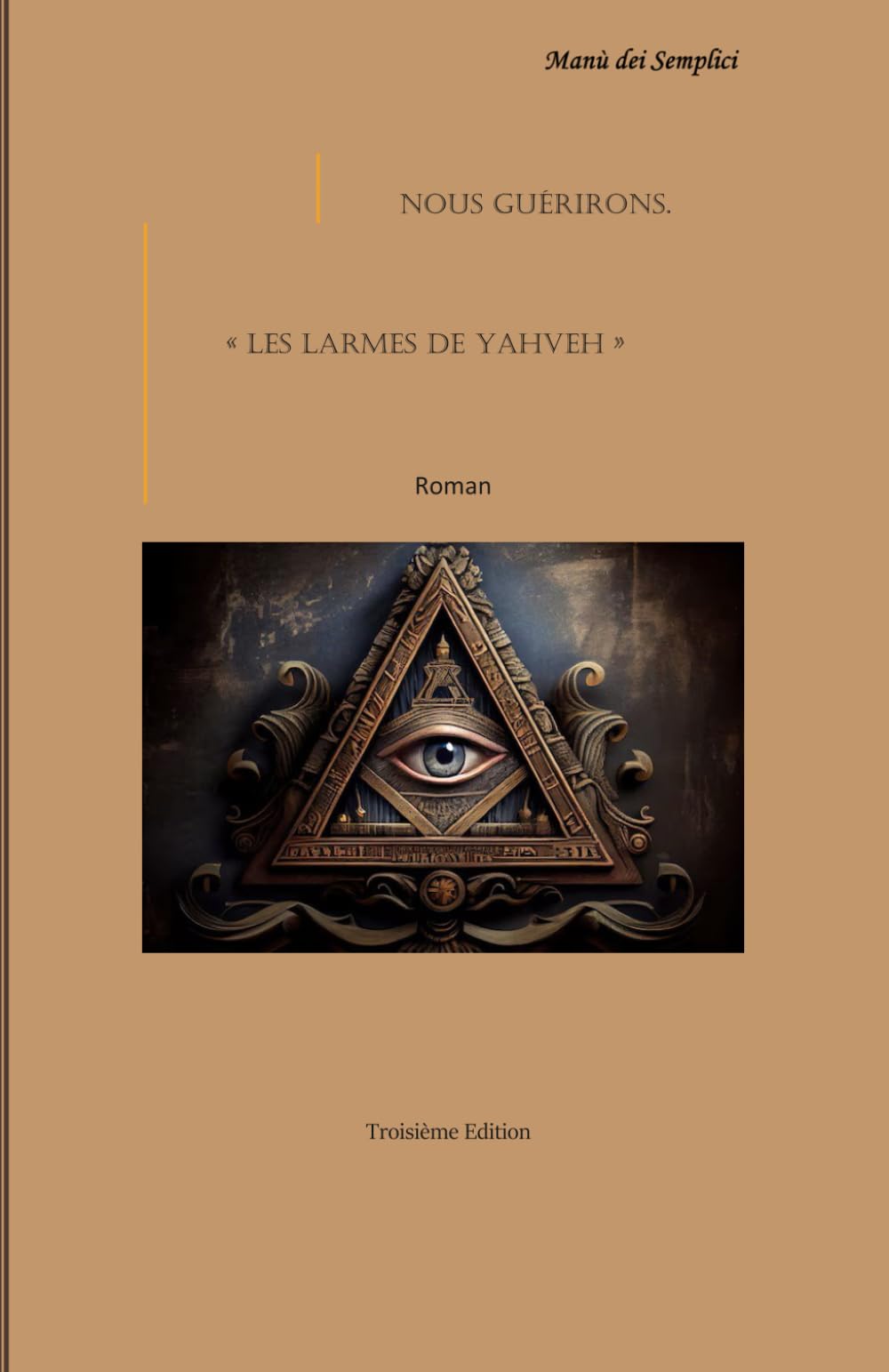 Nous guérirons . "Les Larmes de Yahveh" Troisième édition