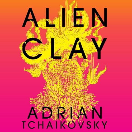 Alien Clay Audiolibro Por Adrian Tchaikovsky arte de portada