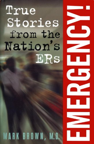 Télécharger Emergency!:: True Stories from the Nation's ERs (English Edition) Livre PDF Gratuit