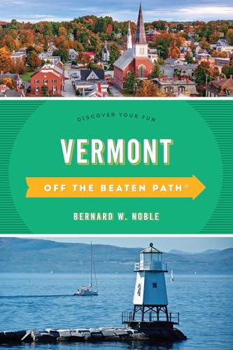 Vermont Off the Beaten Path®: Discover Your Fun (Off the Beaten P...